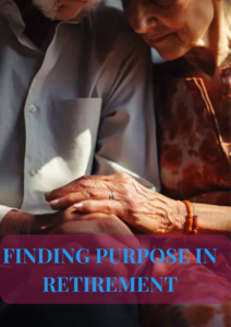 Read more about the article Finding Purpose in Retirement: 7 Ways to Build Meaningful Living