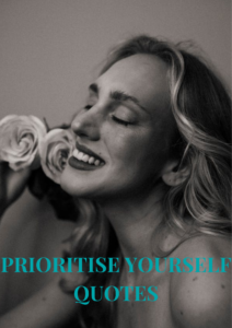 Read more about the article Transform Your Life: 15 Powerful Prioritise Yourself Quotes