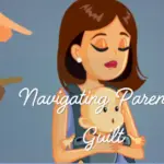 Navigating Parental Guilt: 6 Strategies to Balance Tough Love and Compassion