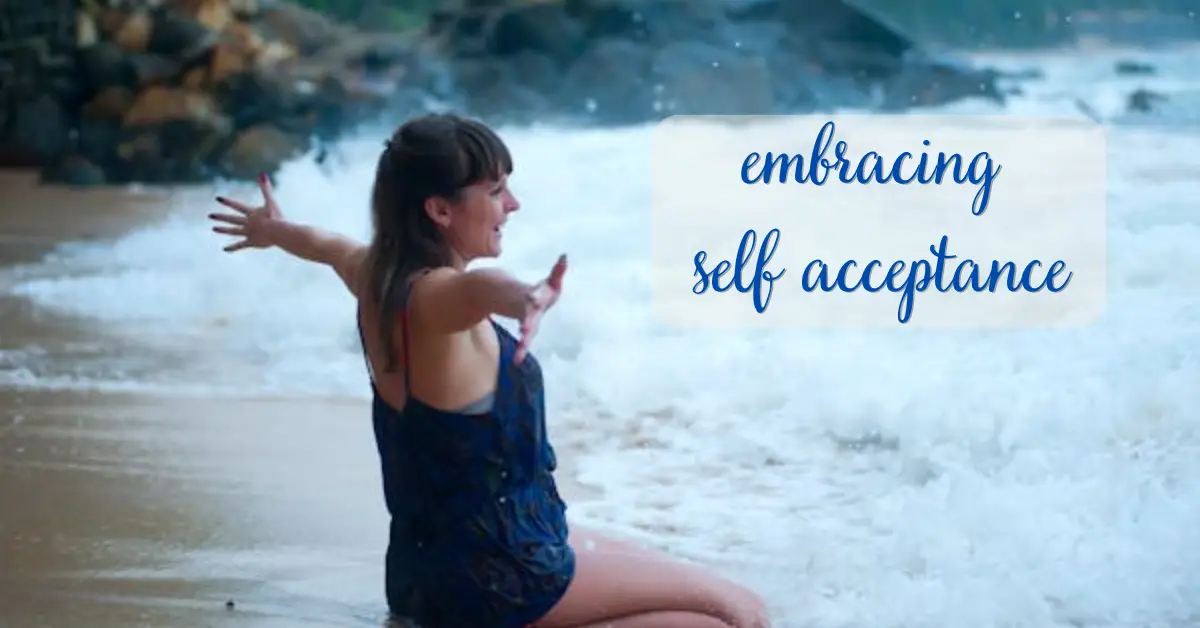 Read more about the article Embrace Acceptance Now: 7 Amazing Tips to Transform Your Life