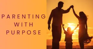 Read more about the article Parenting with Purpose: 8 Powerful Pathways to Thriving Children